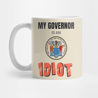 My governor is an idiot - New Jersey Mug